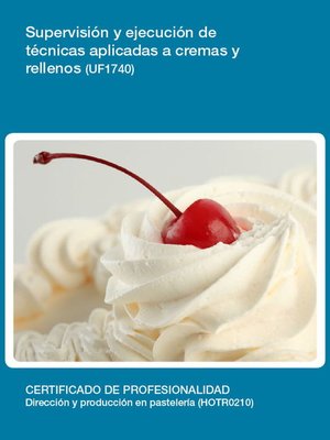 cover image of UF1740--Supervisión y ejecución de técnicas aplicadas a cremas y rellenos
